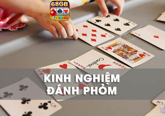 Tổng hợp kinh nghiệm chơi phỏm cực đỉnh 1 Áp dụng kinh nghiệm chơi phỏm trong bài để tăng cơ hội chiến thắng