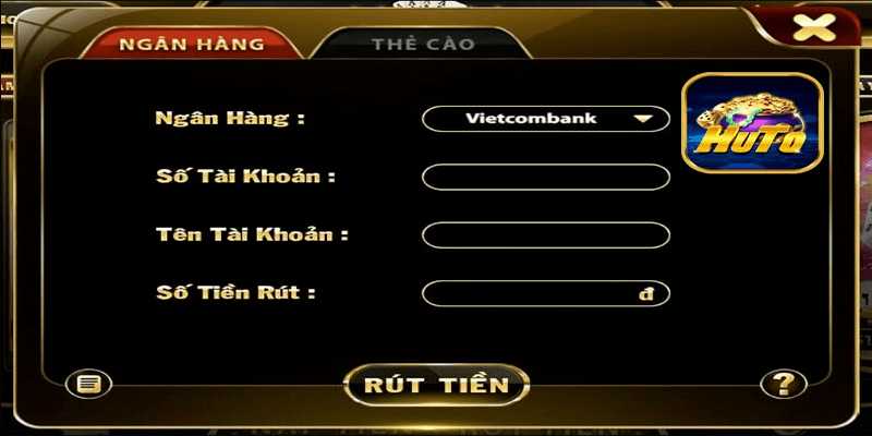 Huto - Cổng game nổ hũ đổi thưởng uy tín hàng đầu hiện nay 4 Hướng dẫn các bước rút tiền tại cổng game Huto